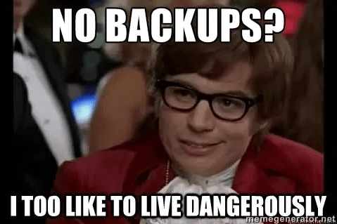 No backups meme